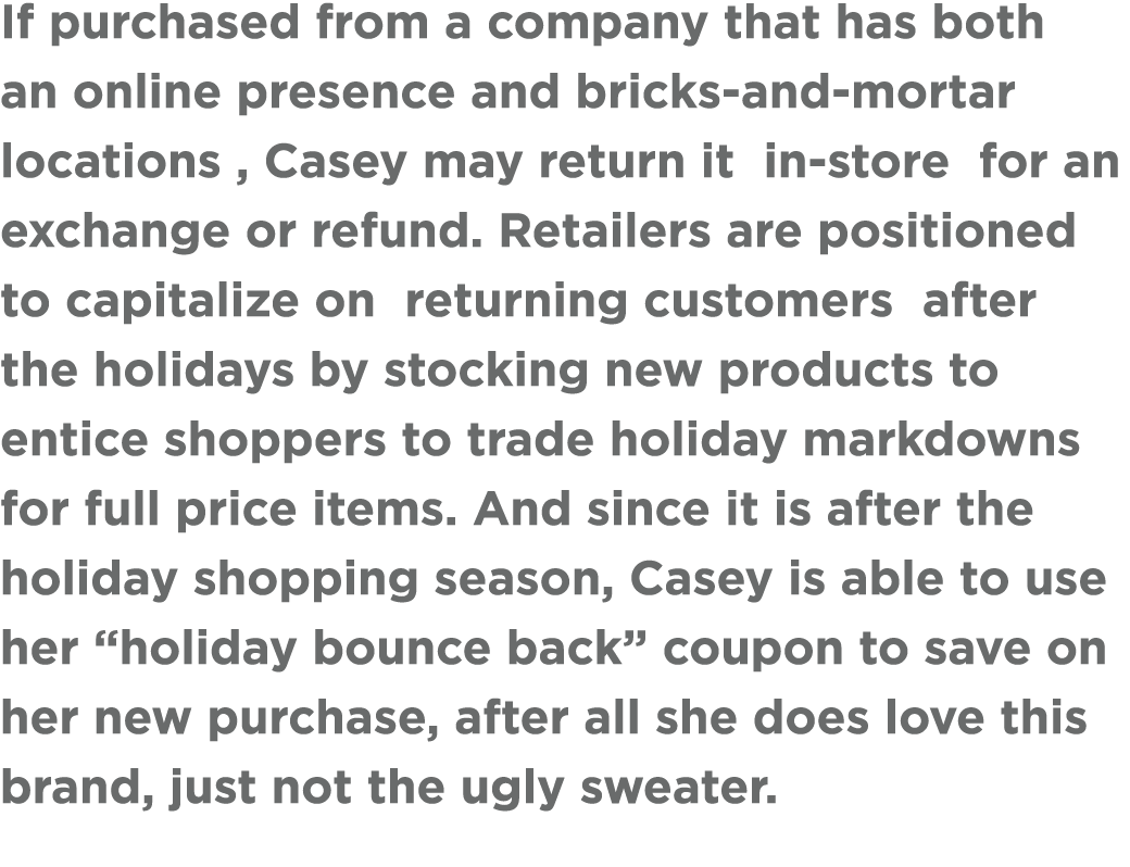 If purchased from a company that has both an online presence and bricks-and-mortar locations   Casey may return it in   